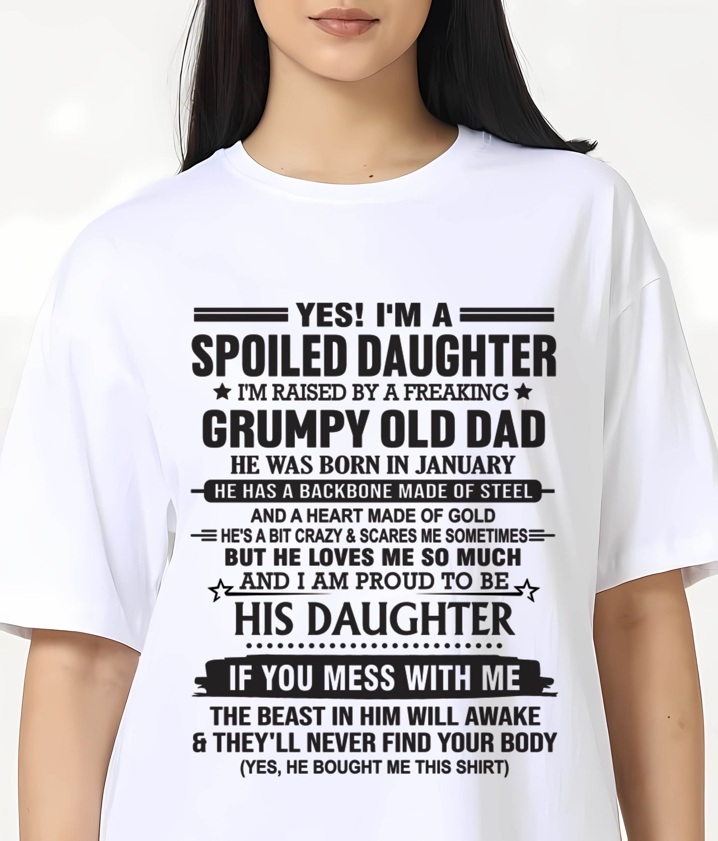 JANUARY - YES! I'M A SPOILED DAUGHTER I'M RAISED BY A FREAKING GRUMPY OLD DAD - FROM DAD - TLEE01 (SKU12-26-01)