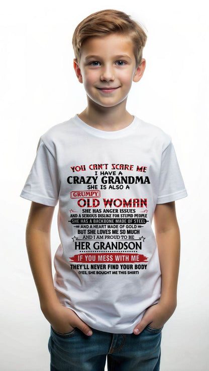 YOU CAN'T SCARE ME I HAVE A CRAZY GRANDMA SHE IS ALSO A GRUMPY OLD WOMAN - FROM GRANDMA - TLEE00 (SKU2603-54-00)