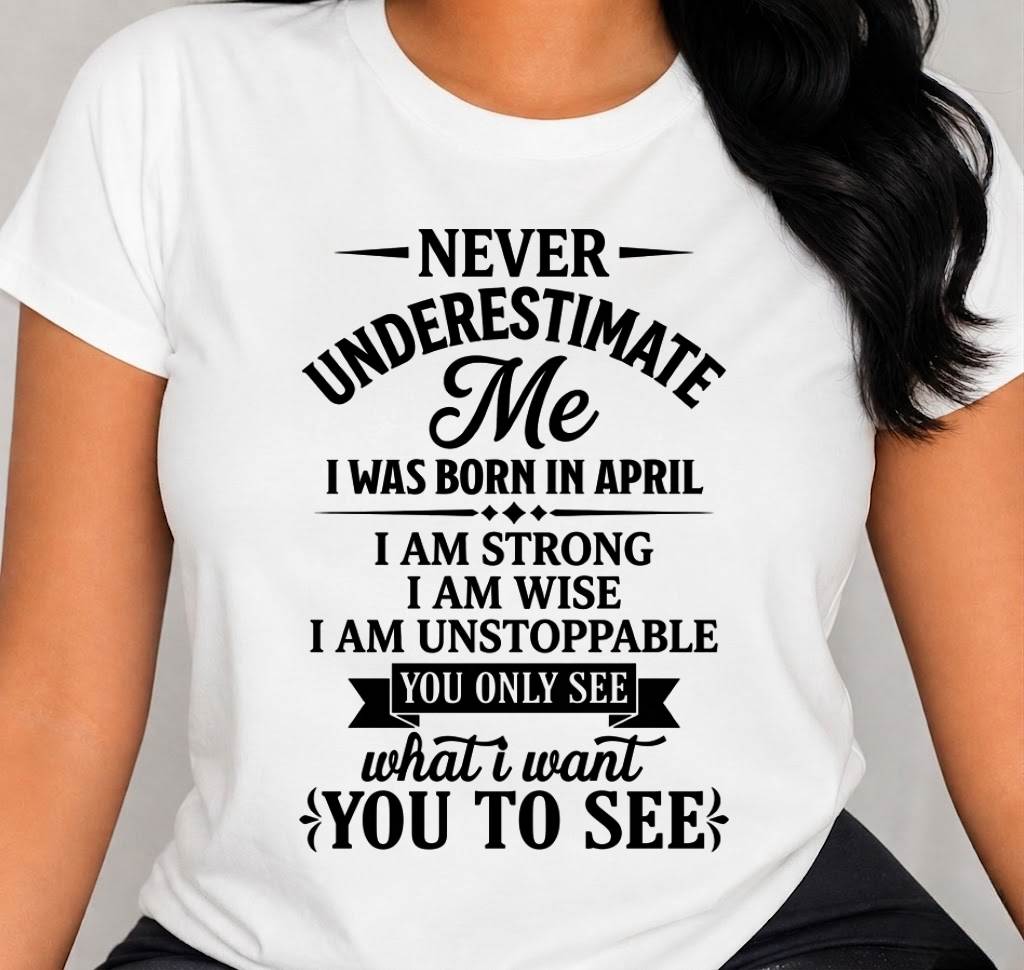 APRIL GIRL – NEVER UNDERESTIMATE ME - FOR WOMEN - TLEE04 (SKU2606-91-04)