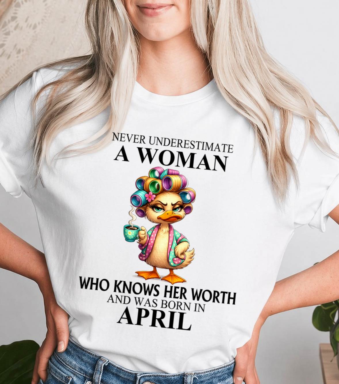 APRIL – NEVER UNDERESTIMATE A WOMAN WHO KNOWS HER WORTH - FOR WOMEN - TLEE04 (SKU2604-56-04)