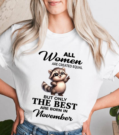NOVEMBER BORN WOMEN ARE THE BEST - FOR WOMEN - TLEE11 (SKU2604-78-11)
