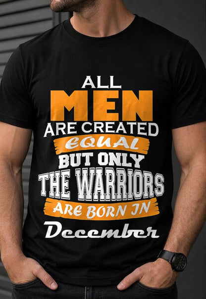DECEMBER WARRIORS ARE NOT CREATED, THEY ARE BORN - FOR MAN - TLEE12 (SKU2605-59-12)