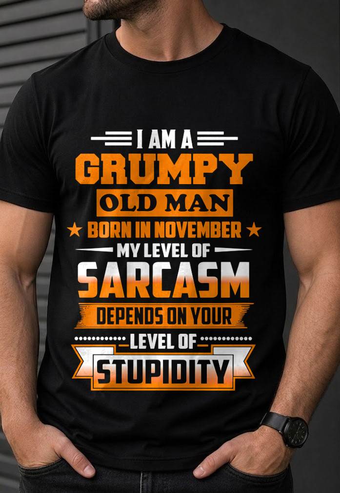 NOVEMBER GRUMPY OLD MAN SHIRT - FOR MAN - TLEE11 (SKU2605-128-11)