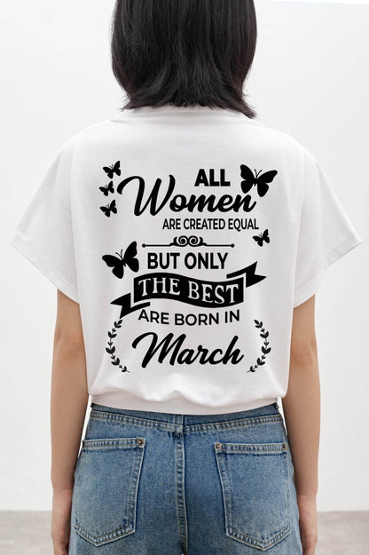 MARCH – FUNNY WOMEN’S SHIRT, BEST GIRLS BORN THIS MONTH - FOR WOMEN - TLEE03 (SKU2604-168-03)