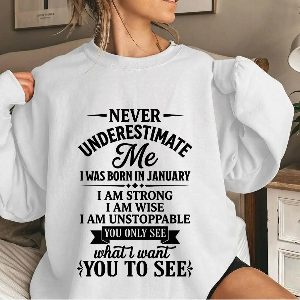 JANUARY GIRL – NEVER UNDERESTIMATE ME - FOR WOMEN - TLEE01 (SKU2606-91-01)