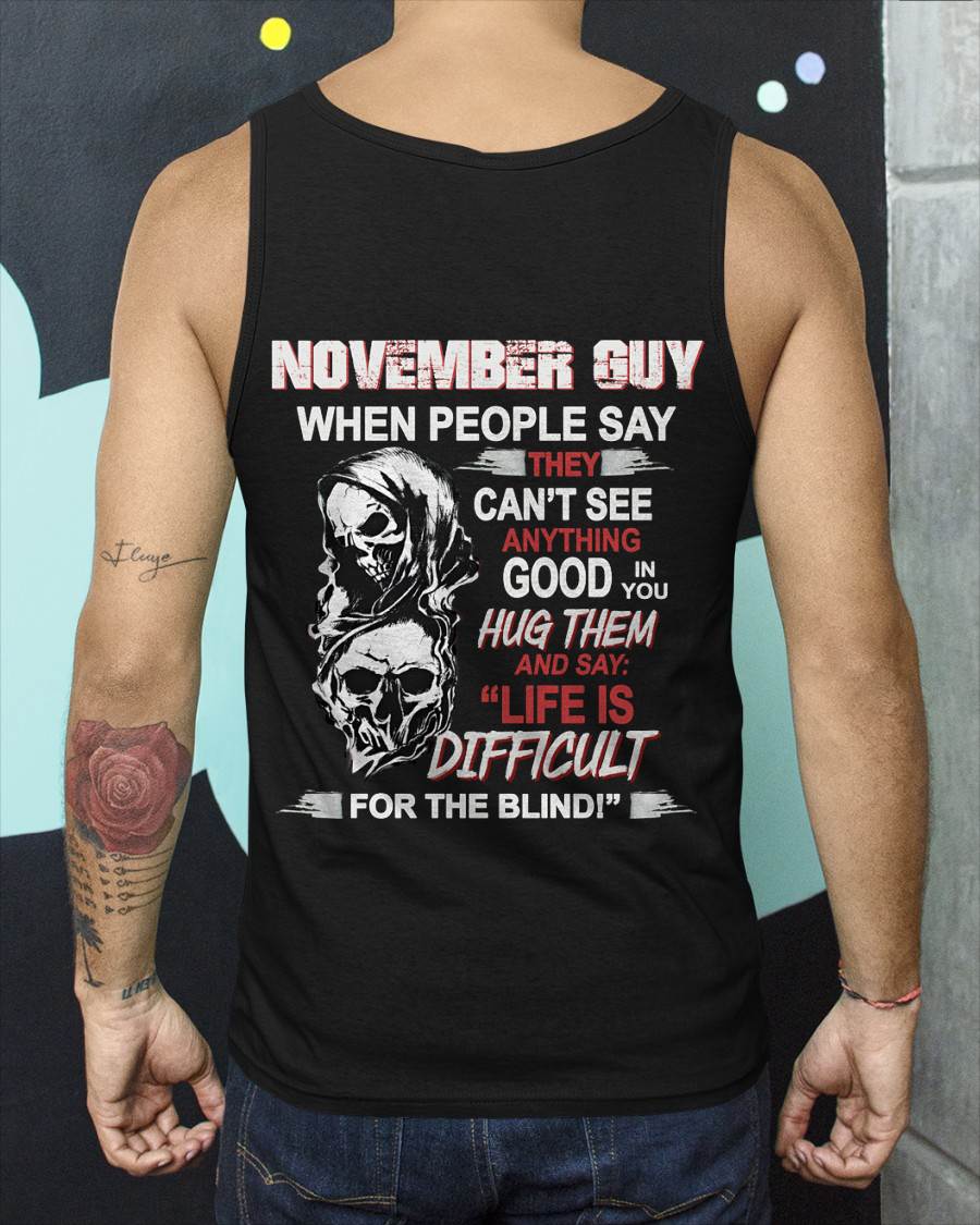 NOVEMBER GUY - WHEN THEY CAN’T SEE ANYTHING GOOD IN YOU - FOR MAN - TLEE11 (SKU12-253-11)