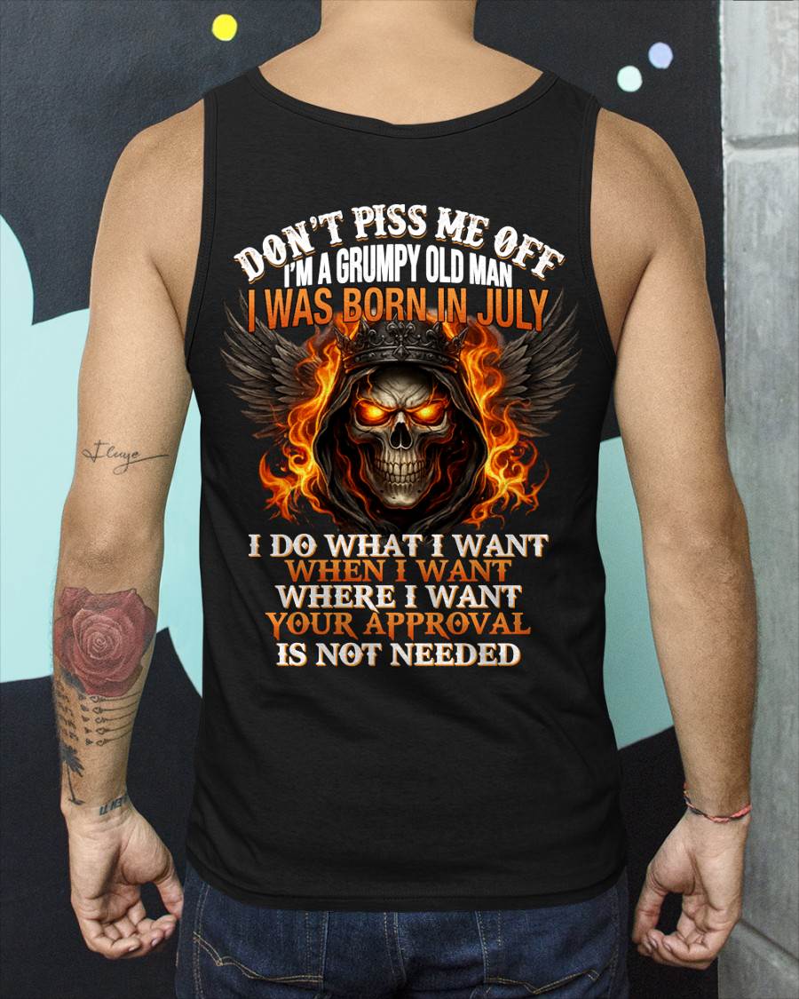 JULY BORN – DON’T PISS ME OFF, I DO WHAT I WANT - FOR MAN - TLEE07 (SKU2603-332-07)