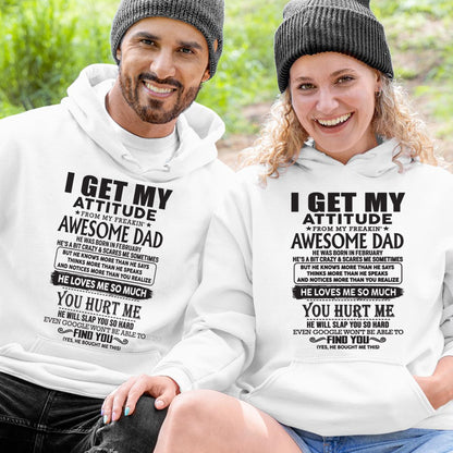 February - I GET MY ATTITUDE FROM MY FREAKIN' AWESOME DAD - Gift for Son and Daughter From Dad - TLEE02 (SKU-TDD-02)