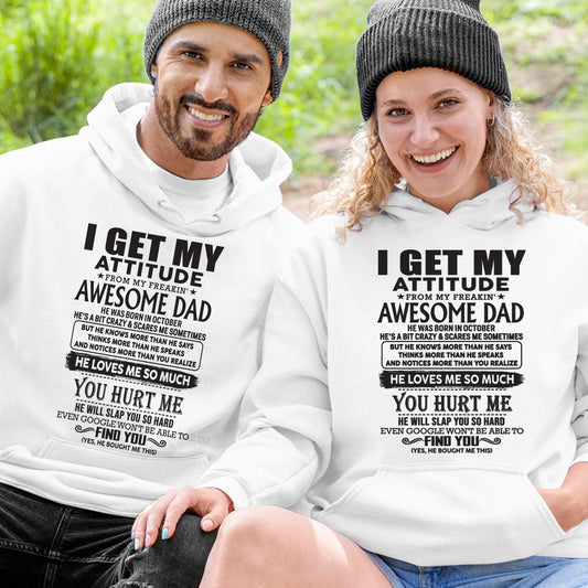 October - I GET MY ATTITUDE FROM MY FREAKIN' AWESOME DAD - Gift for Son and Daughter From Dad - TLEE10 (SKU-TDD-10)