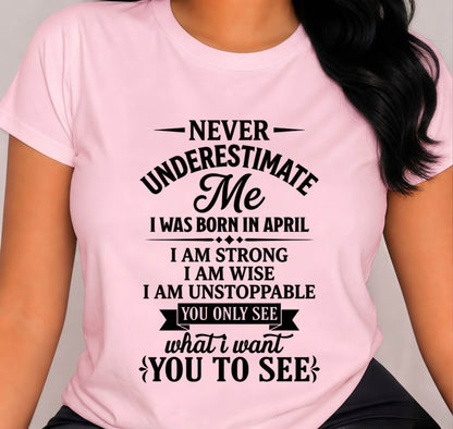 APRIL GIRL – NEVER UNDERESTIMATE ME - FOR WOMEN - TLEE04 (SKU2606-91-04)