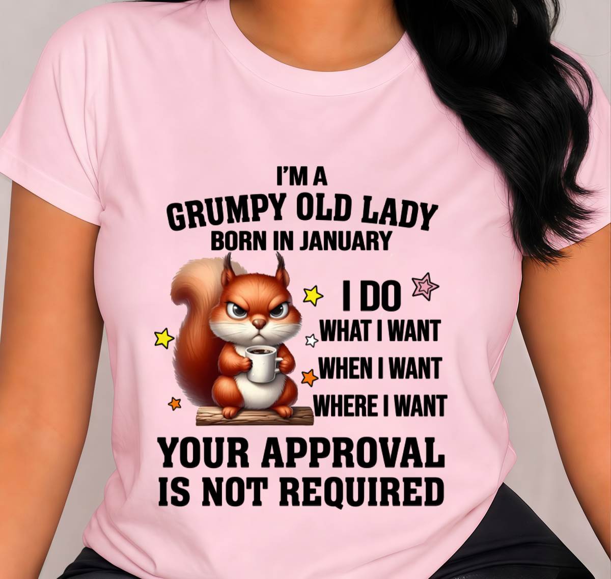 JANUARY BORN WOMEN DON’T NEED APPROVAL TEE - FOR WOMEN - TLEE01 (SKU2605-211-01)