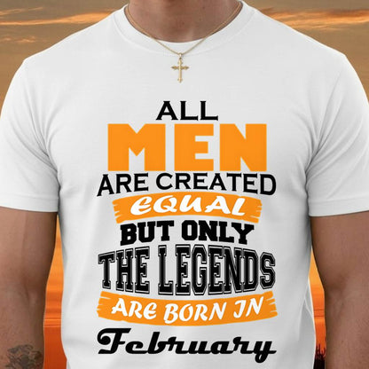 FEBRUARY BORN – ONLY LEGENDS ARE CREATED - FOR MAN - TLEE02 (SKU2606-281-02)