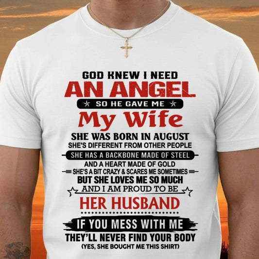 AUGUST - WHEN I NEEDED AN ANGEL, GOD GAVE ME MY WIFE. PROUD TO BE HER HUSBAND - FROM WIFE - TLEE08 (SKU26T-01205-08)
