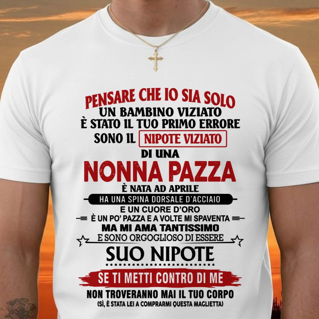 NONNA PAZZA NATA A APRILE – NIPOTE VIZIATO – DALLA NONNA - TLEE04 (SKU2605-334-04)