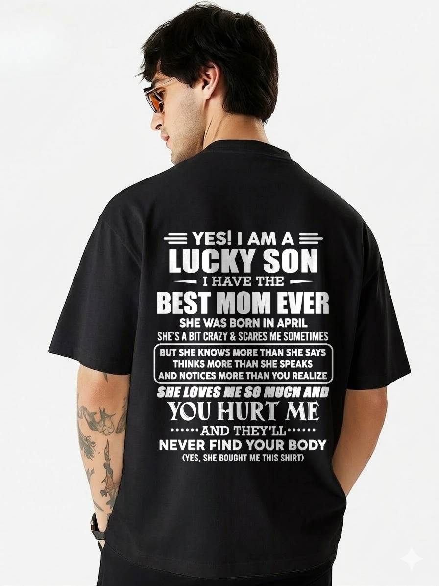 APRIL - YES! I AM A LUCKY SON I HAVE THE BEST MOM EVER - FROM MOM - TLEE04 (SKU2603-145-04)