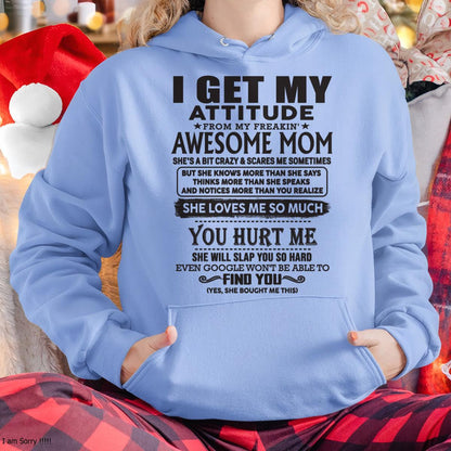 Thanks Mom - I GET MY ATTITUDE FROM MY FREAKIN' AWESOME MOM - Gift for Son and Daughter From Mom - TLEE00 (SKU-TMD-00)
