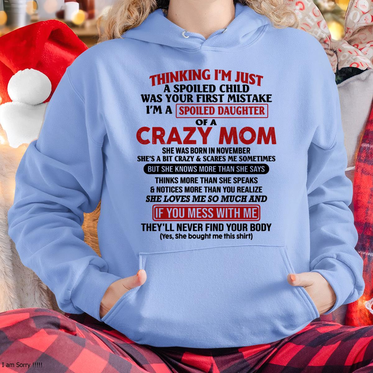 November - I Am Spoiled Daughter Of A Crazy Mom - Gift for Daughter From Mom - TLEE11 (SKU-TMD-SPOILED-11)