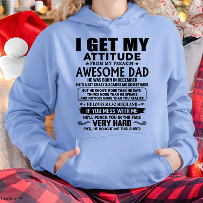 December - Thanks Dad - I GET MY ATTITUDE FROM MY FREAKIN' AWESOME DAD - Gift for Son and Daughter From Dad - TLEE12 (SKU-TDD-CU-12)