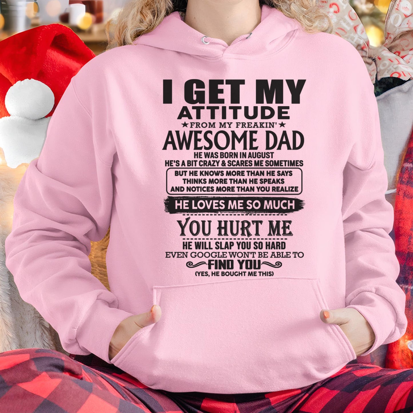 August - I GET MY ATTITUDE FROM MY FREAKIN' AWESOME DAD - Gift for Son and Daughter From Dad - TLEE08 (SKU-TDD-08)
