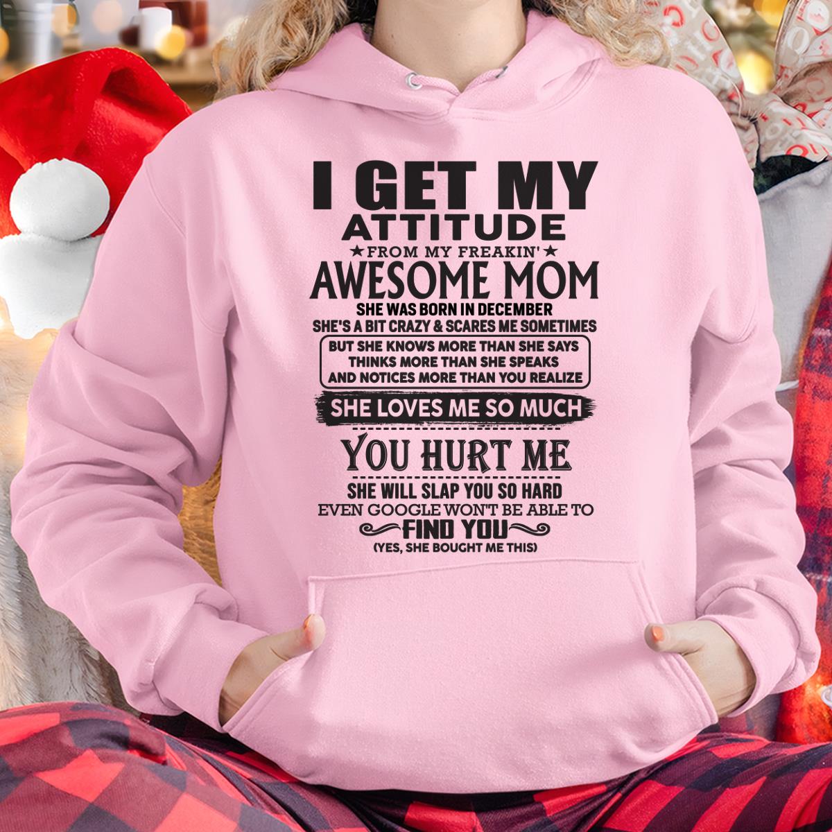 December - Thanks Mom - I GET MY ATTITUDE FROM MY FREAKIN' AWESOME MOM - Gift for Son and Daughter From Mom - TLEE12 December (SKU-TMD-12)