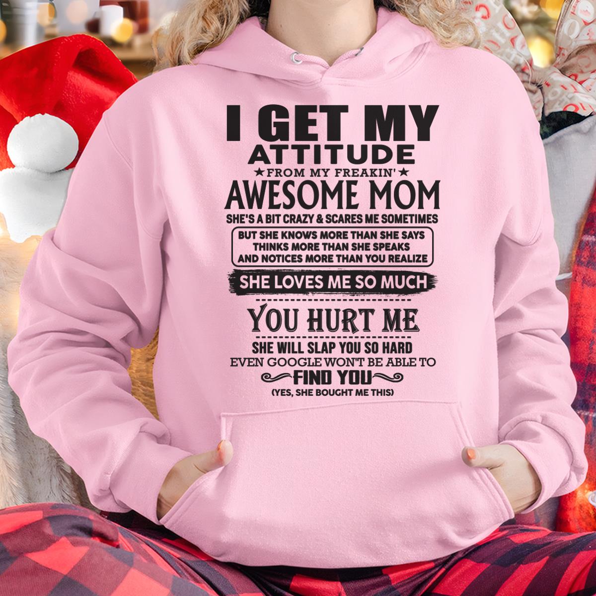 Thanks Mom - I GET MY ATTITUDE FROM MY FREAKIN' AWESOME MOM - Gift for Son and Daughter From Mom - TLEE00 (SKU-TMD-00)