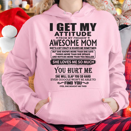 Thanks Mom - I GET MY ATTITUDE FROM MY FREAKIN' AWESOME MOM - Gift for Son and Daughter From Mom - TLEE00 (SKU-TMD-00)