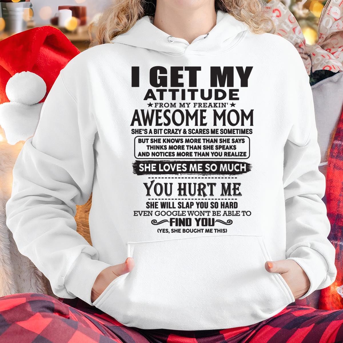 Thanks Mom - I GET MY ATTITUDE FROM MY FREAKIN' AWESOME MOM - Gift for Son and Daughter From Mom - TLEE00 (SKU-TMD-00)