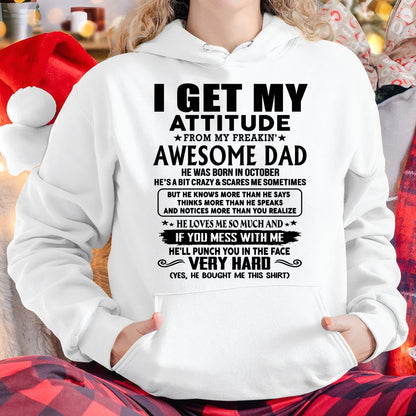 October - Thanks Dad - I GET MY ATTITUDE FROM MY FREAKIN' AWESOME DAD - Gift for Son and Daughter From Dad - TLEE10 (SKU-TDD-CU-10)