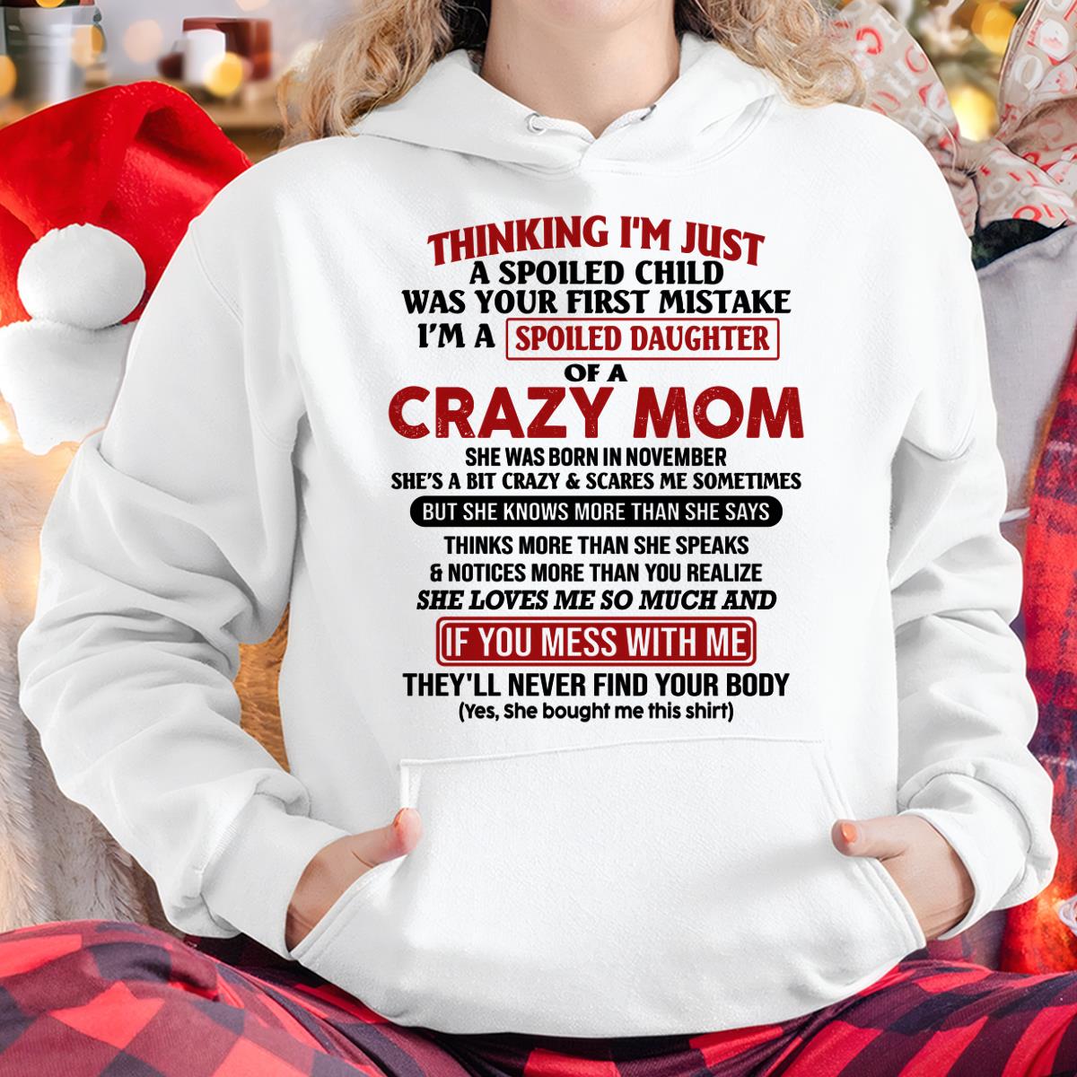 November - I Am Spoiled Daughter Of A Crazy Mom - Gift for Daughter From Mom - TLEE11 (SKU-TMD-SPOILED-11)