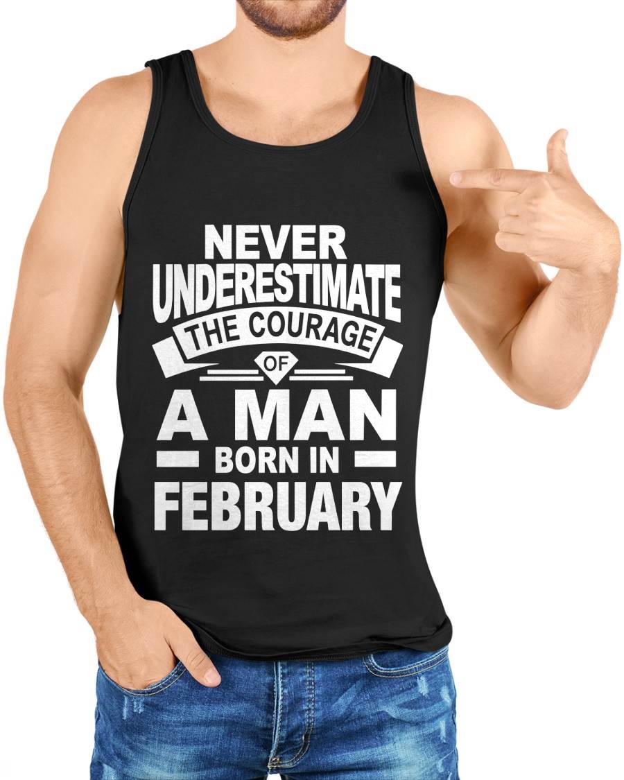 FEBRUARY BORN MAN : COURAGE STRENGTH & PRIDE - FOR MAN - TLEE02 (SKU2606-126-02)