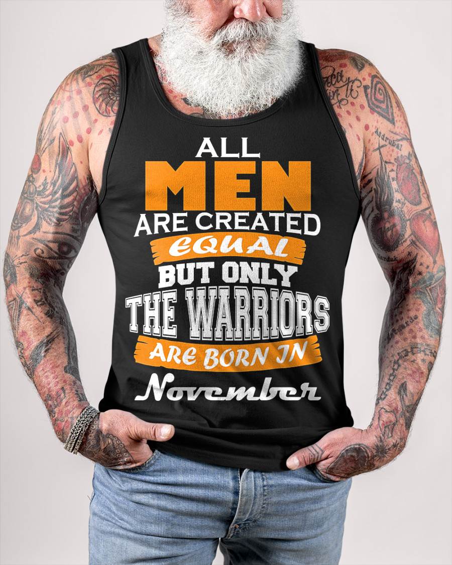 NOVEMBER WARRIORS ARE NOT CREATED, THEY ARE BORN - FOR MAN - TLEE11 (SKU2605-59-11)