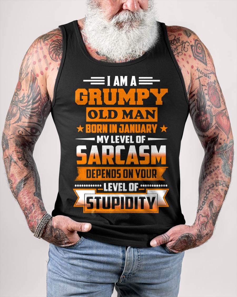 JANUARY GRUMPY OLD MAN SHIRT - FOR MAN - TLEE01 (SKU2605-128-01)