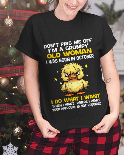 OCTOBER BORN - GRUMPY OLD WOMAN FUNNY DUCK SHIRT - FOR WOMEN - TLEE10 (SKU2603-236-10)