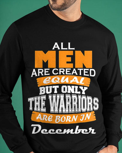DECEMBER WARRIORS ARE NOT CREATED, THEY ARE BORN - FOR MAN - TLEE12 (SKU2605-59-12)