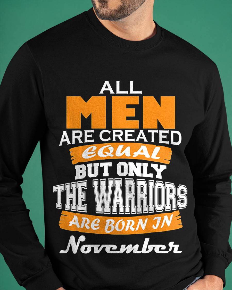 NOVEMBER WARRIORS ARE NOT CREATED, THEY ARE BORN - FOR MAN - TLEE11 (SKU2605-59-11)