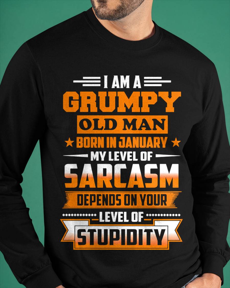 JANUARY GRUMPY OLD MAN SHIRT - FOR MAN - TLEE01 (SKU2605-128-01)