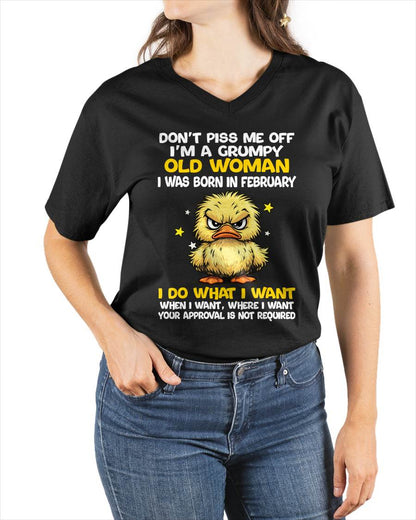 FEBRUARY BORN - GRUMPY OLD WOMAN FUNNY DUCK SHIRT - FOR WOMEN - TLEE02 (SKU2603-236-02)