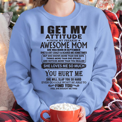 September - Thanks Mom - I GET MY ATTITUDE FROM MY FREAKIN' AWESOME MOM - Gift for Son and Daughter From Mom - TLEE09 September (SKU-TMD-09)