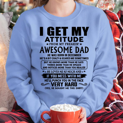 December - Thanks Dad - I GET MY ATTITUDE FROM MY FREAKIN' AWESOME DAD - Gift for Son and Daughter From Dad - TLEE12 (SKU-TDD-CU-12)