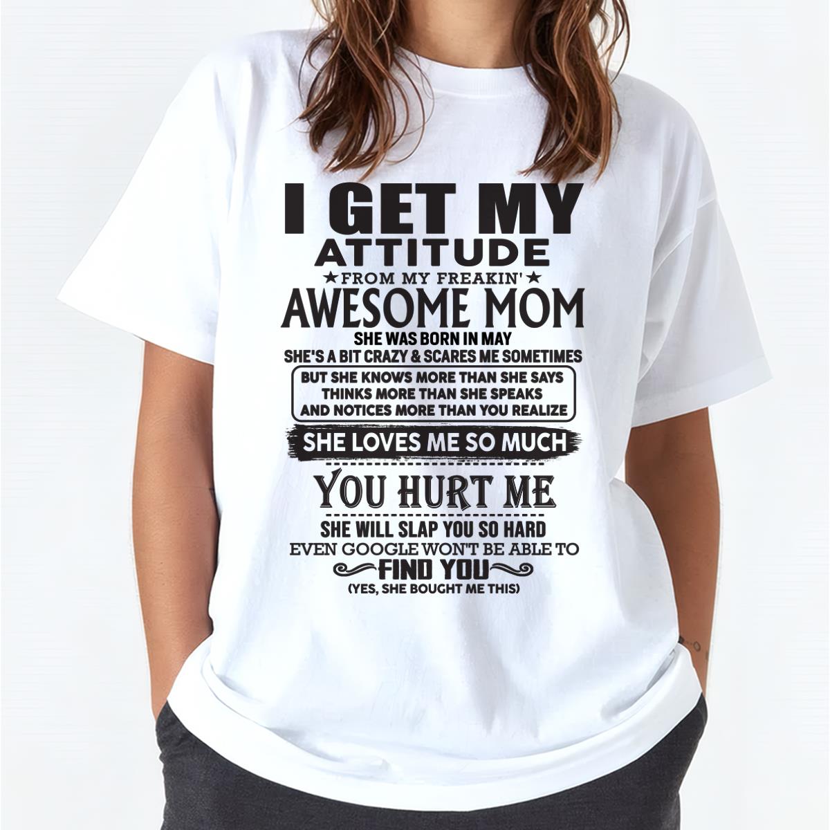 May - Thanks Mom - I GET MY ATTITUDE FROM MY FREAKIN' AWESOME MOM - Gift for Son and Daughter From Mom - TLEE05 May (SKU-TMD-05)