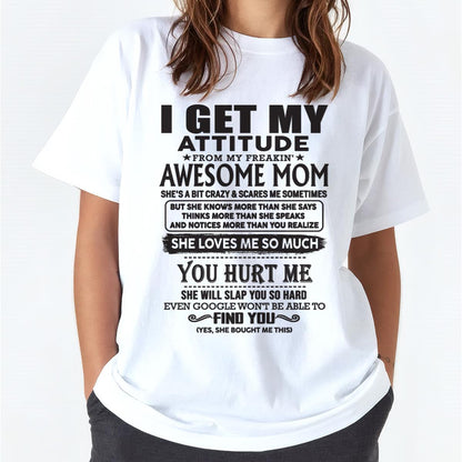 Thanks Mom - I GET MY ATTITUDE FROM MY FREAKIN' AWESOME MOM - Gift for Son and Daughter From Mom - TLEE00 (SKU-TMD-00)