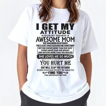 October - Thanks Mom - I GET MY ATTITUDE FROM MY FREAKIN' AWESOME MOM - Gift for Son and Daughter From Mom - TLEE10 October (SKU-TMD-10)