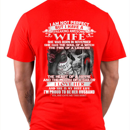 November - I Am Not Perfect But I Have A Freaking Awesome Wife - Gift For Husband From Wife - TLEE11 (SKU06-31-11)
