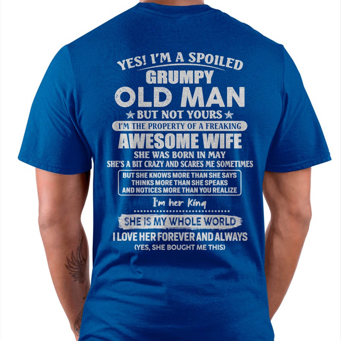 May - Yes! I'm A Spoiled Grumpy Old Man But Not Yours - Gift For Husband From Wife - TLEE05 (SKU07-100-05)