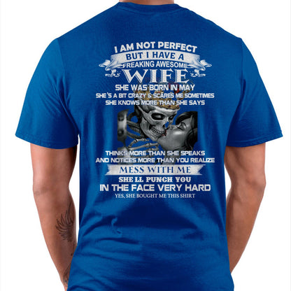 May - I Am Not Perfect But I Have A Freaking Awesome Wife - Gift For Husband From Wife - TLEE05 (SKU06-34-05)