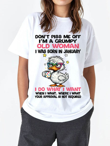 JANUARY BORN - FUNNY ATTITUDE DUCK GRUMPY WOMAN T-SHIRT - FOR WOMEN - TLEE01 (SKU2603-238-01)