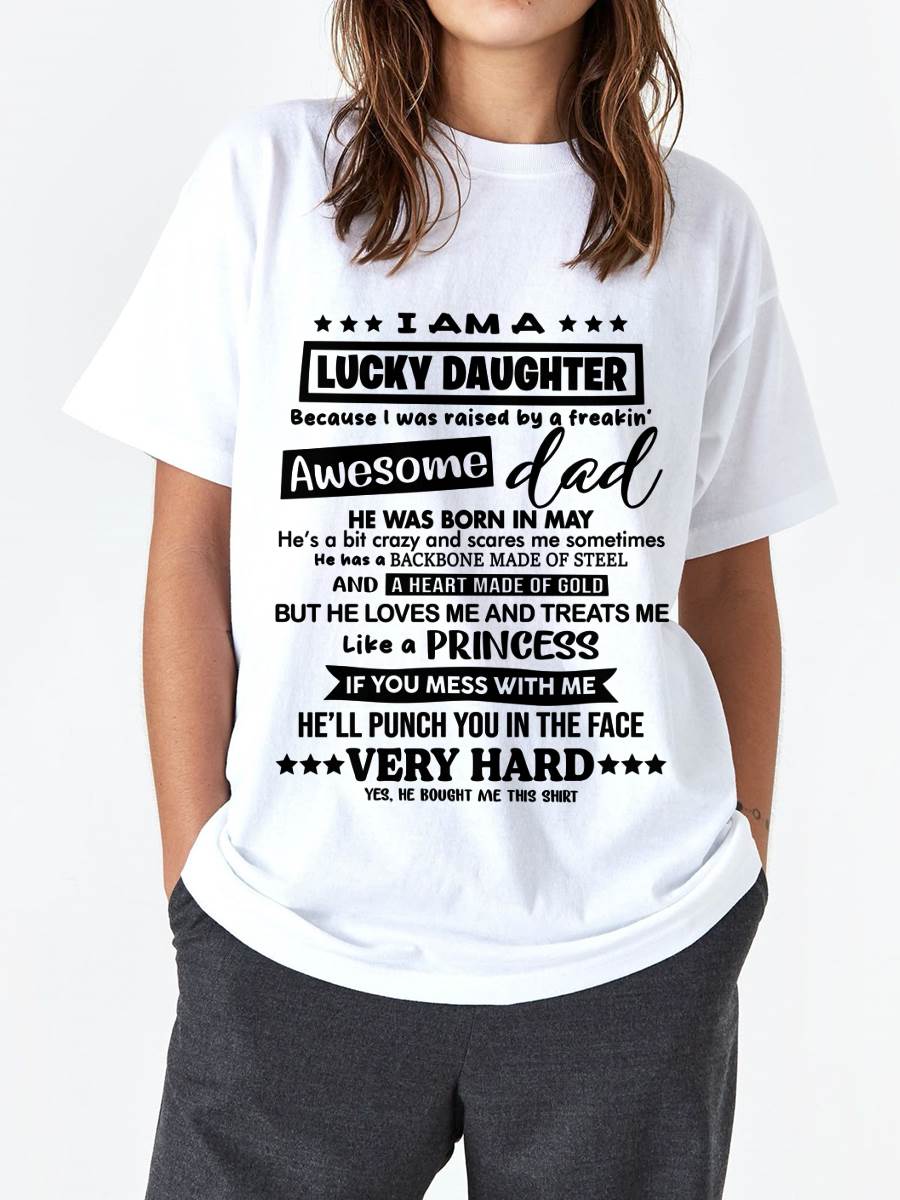 MAY - I AM A LUCKY DAUGHTER BECAUSE I WAS RAISED BY A FREAKIN' AWESOME DAD - FROM DAD - TLEE05 (SKU2603-177-05)