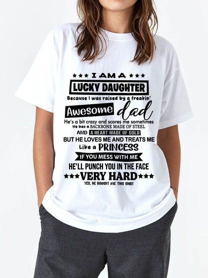 I AM A LUCKY DAUGHTER BECAUSE I WAS RAISED BY A FREAKIN' AWESOME DAD - FROM DAD - TLEE00 (SKU2603-177-00)