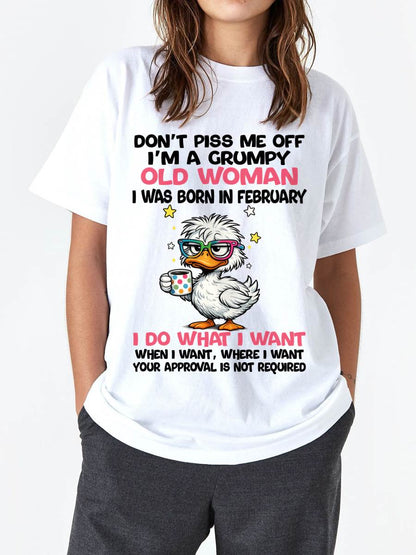 FEBRUARY BORN - FUNNY ATTITUDE DUCK GRUMPY WOMAN T-SHIRT - FOR WOMEN - TLEE02 (SKU2603-238-02)