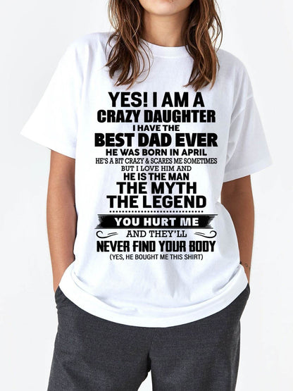 APRIL - YES! I AM A CRAZY DAUGHTER I HAVE THE BEST DAD EVER - FROM DAD - TLEE04 (SKU2603-65-04)